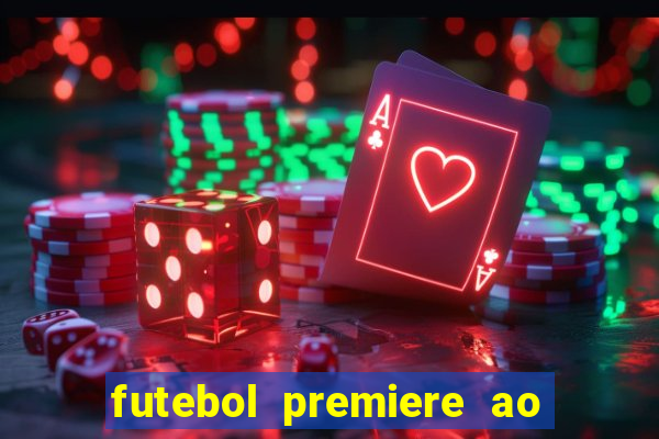 futebol premiere ao vivo gratis